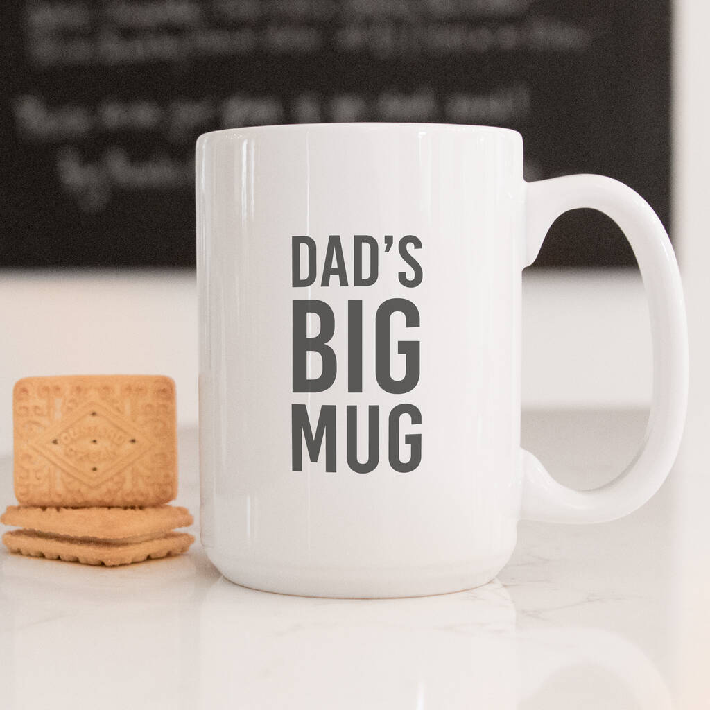 Big Mug Dad Mug By Slice Of Pie Designs 