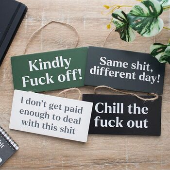 Chill The Fuck Out Sweary Hanging Sign, 3 of 4