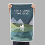 'Yer A Long Time Deid' Tea Towel, thumbnail 2 of 5