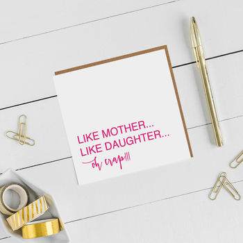 Funny Like Mother Like Daughter Card By Allihopa | notonthehighstreet.com