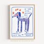 If The Dog Annoys You Pet Lover Art Print, thumbnail 1 of 2