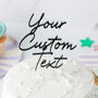 Personalised, Your Custom Text, Cake Topper, thumbnail 1 of 6