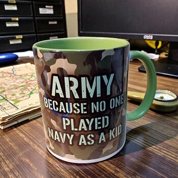 Army Mug – “Because No One Played Navy As A Kid”, 5 of 7