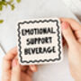 Emotional Support Beverage | Black And Cream | Coaster, thumbnail 1 of 2