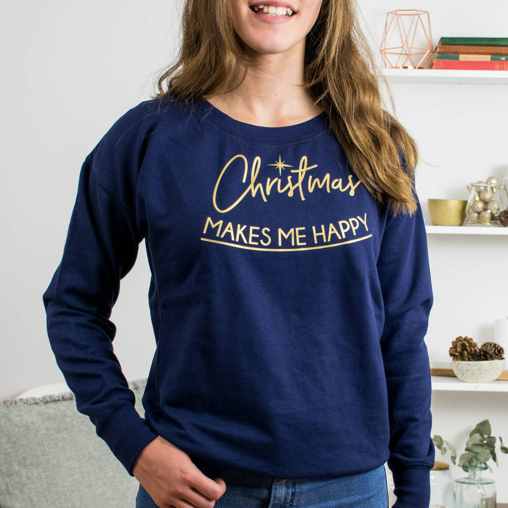 Christmas Makes Me Happy Christmas Jumper By Lovetree Design ...