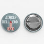 Naughty Xmas Badge 'Jingle Bell End', thumbnail 3 of 5