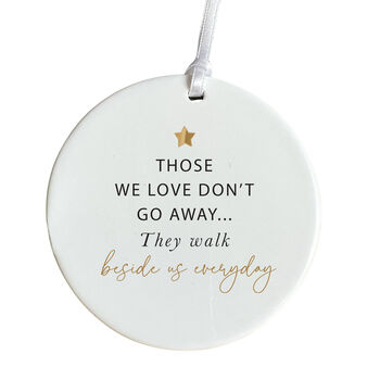 Those We Love Don't Go Away Ceramic Ornament, 2 of 4