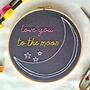 Love You To The Moon Embroidery Kit, thumbnail 1 of 3