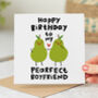 'My Pearfect Boyfriend' Birthday Card, thumbnail 1 of 2