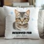 Personalised Cat Reserved For Cushion Cover, thumbnail 12 of 12