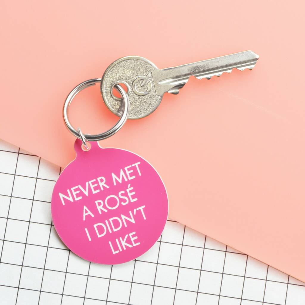 Image of Never Met A Rosé I Didn't Like Keytag