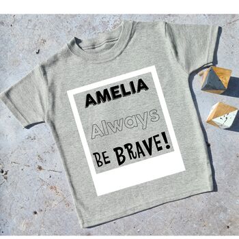 Personalised Name Always Be Brave T Shirt, 7 of 9