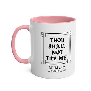 Thou Shall Not Try Me Coffee Mug For Mum, 3 of 8