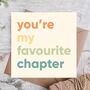 You're My Favourite Chapter Anniversary Card, thumbnail 1 of 3