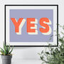 Yes Bold Typographic Giclee Print, thumbnail 2 of 6