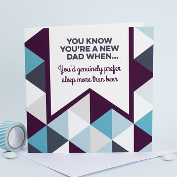 You Know You're A New Dad When…Fathers Day Cards, 3 of 6