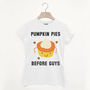 Pumpkin Pies Before Guys Women's Slogan T Shirt, thumbnail 1 of 2