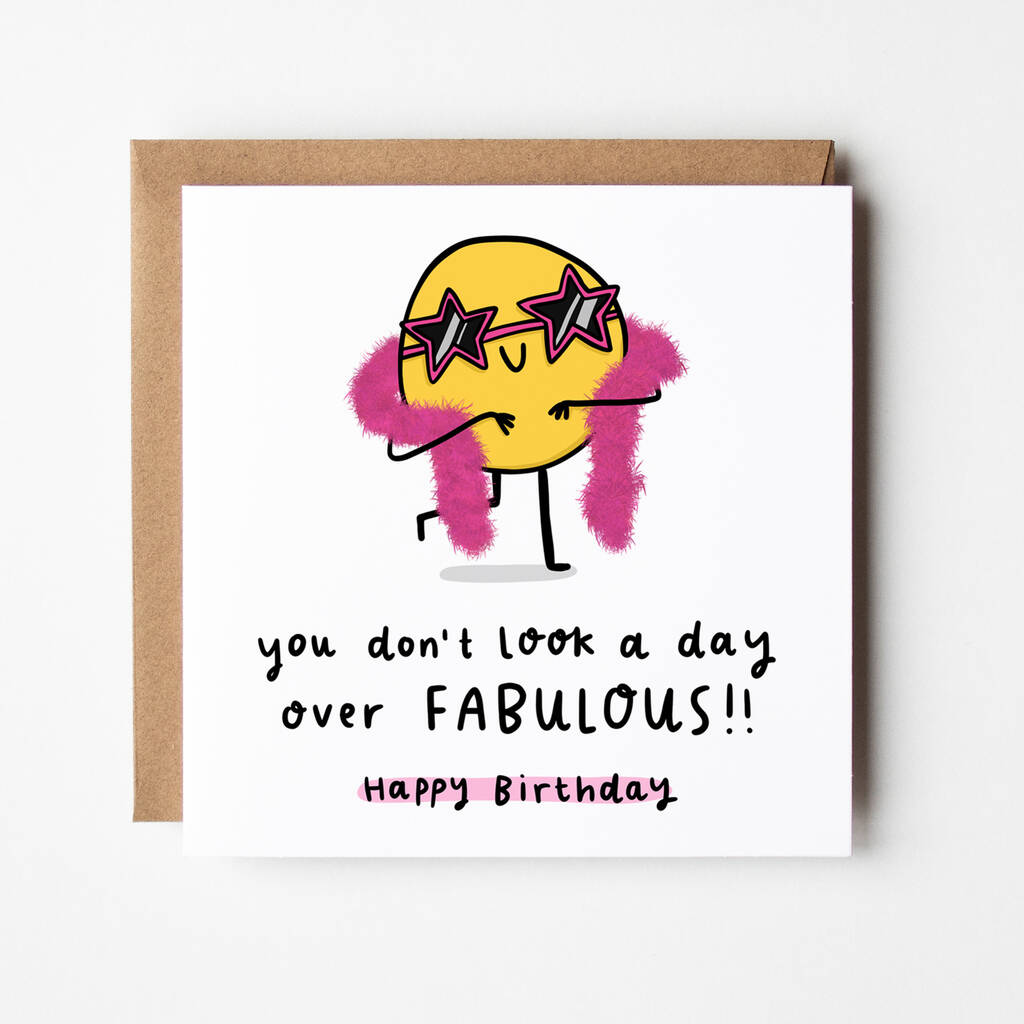 You Don T Look A Day Over Fabulous Birthday Card By Arrow T Co