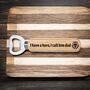 Bottle Opener I Have A Hero I Call Him Dad, thumbnail 4 of 5