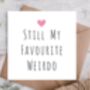 Funny Weirdo Anniversary Card, thumbnail 1 of 3