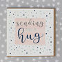 Sending You A Hug Greetings Card, thumbnail 1 of 1