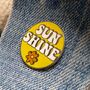 You Are My Sunshine And More Hard Enamel Pin Badges, thumbnail 1 of 11