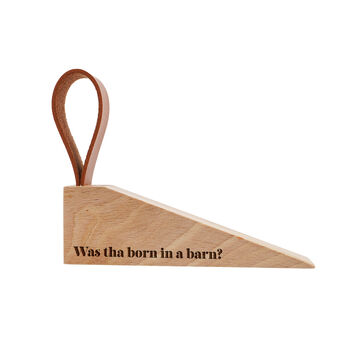 'Was Tha Born In A Barn?' Wooden Door Stop | Home Decor With Loop | Cosy Entryway Accent | Housewarming Gift | Home Décor, 3 of 3