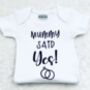 Mummy Said Yes! Engagement Announcement Baby Vest, thumbnail 2 of 4