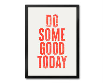 Do Some Good Today, Positive Inspiration, Poster, Print, 2 of 8