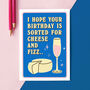 'Sorted For Cheese And Fizz' Birthday Card, thumbnail 1 of 2