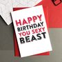Happy Birthday You Sexy Beast Greetings Card, thumbnail 1 of 2