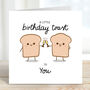 Funny Pun Toast Birthday Card, thumbnail 2 of 3