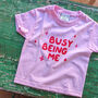 Kids 'Busy Being Me' T Shirt, thumbnail 2 of 3