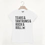 Tears, Tantrums, Rock And Roll Women's Slogan T Shirt, thumbnail 1 of 3