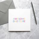 'awesome Dad To Be' Card For New Dad By Purple Tree Designs ...