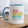 Old Enough To Know Better Coffee Mug, thumbnail 1 of 8