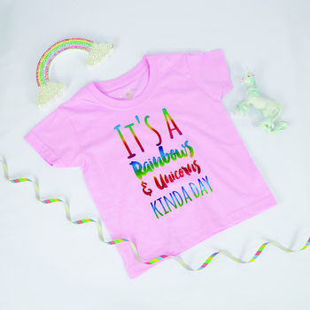 'It's A Rainbows And Unicorns Kinda Day' Kids T Shirt, 3 of 9