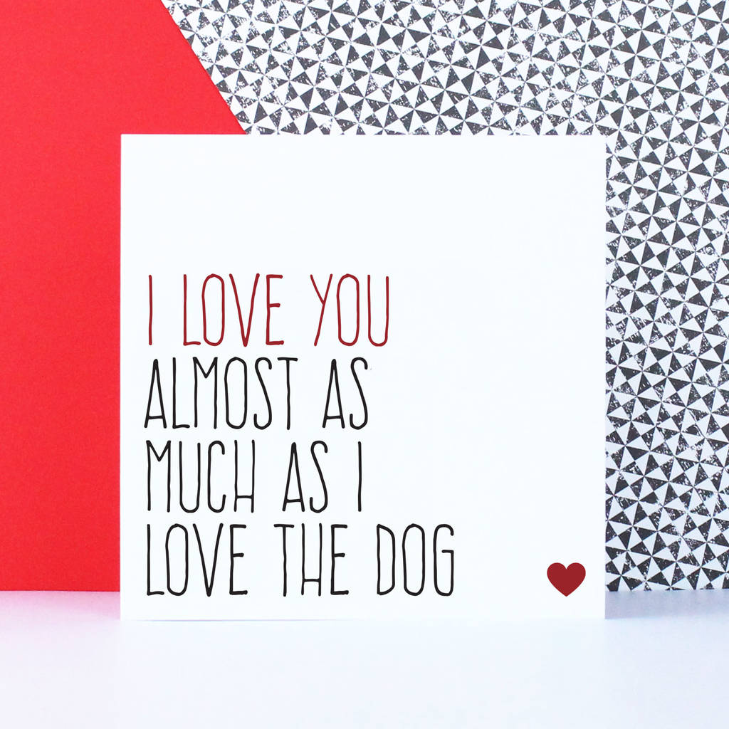 'love you almost as much as i love the dog' card by purple tree designs