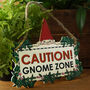 Gnome Zone Garden Hanging Sign | ‘Caution Gnome Zone’, thumbnail 1 of 3