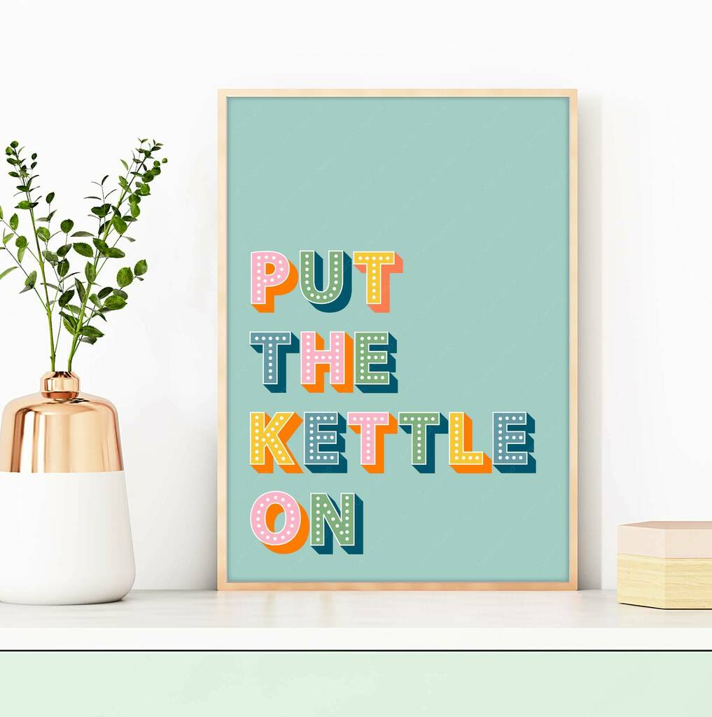 Put The Kettle On Kitchen Print, 1 of 8