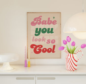 Babe You Look So Cool Print, 2 of 3