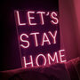 'Let's Stay Home' Neon LED Sign Pale Pink, thumbnail 1 of 5