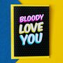 Rainbow Love Card | Bloody Love You, thumbnail 1 of 3