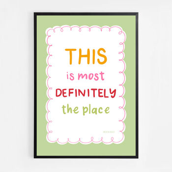 This Is Most Definitely The Place Print, Two Colour Options, 7 of 12