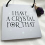I Have A Crystal For That Mini Hanging Sign Amethyst, thumbnail 2 of 5