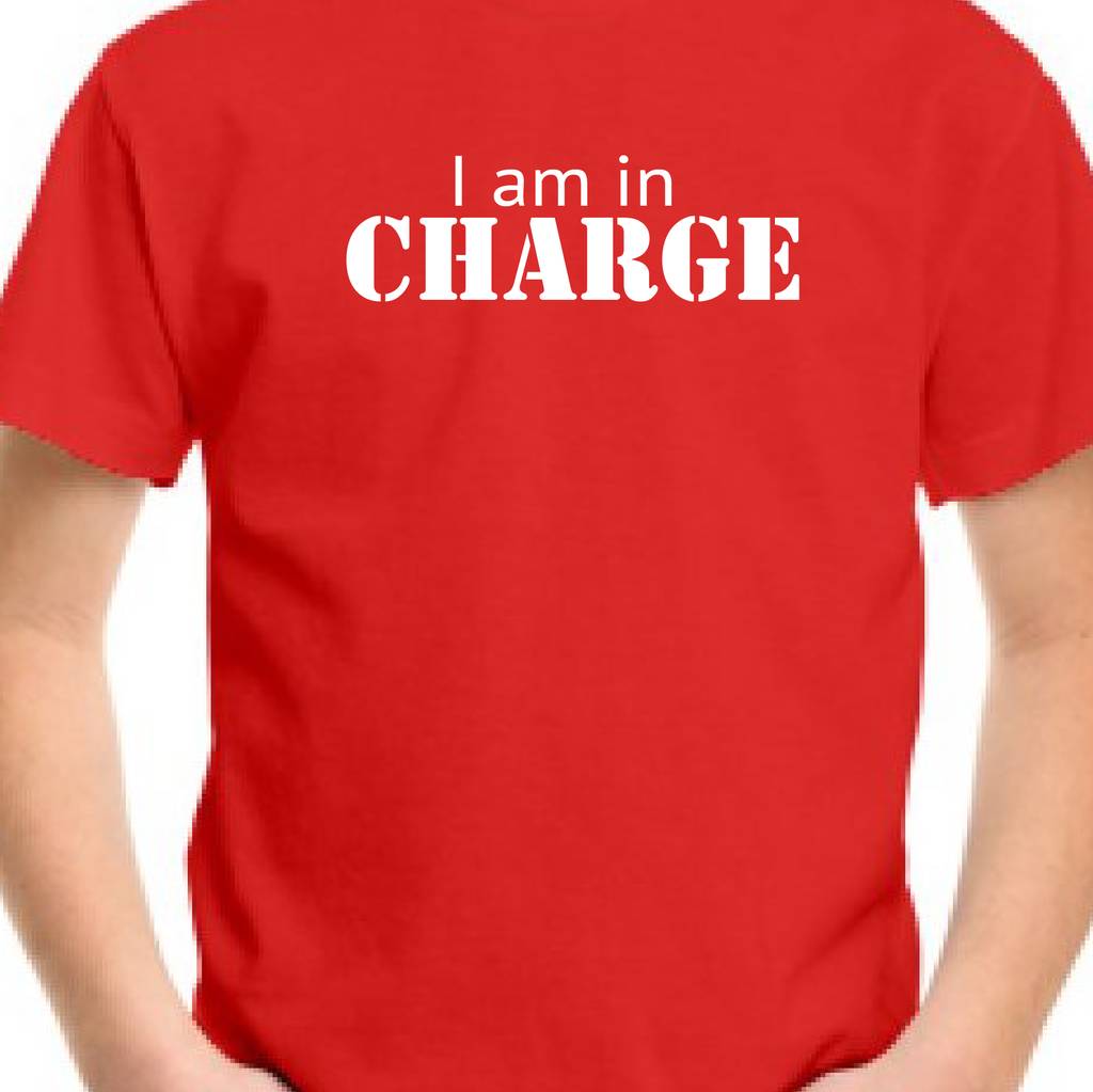 'i am in charge' kids t shirt by dadsandkids | notonthehighstreet.com