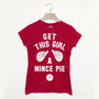 Get This Girl A Mince Pie Women's Christmas T Shirt, thumbnail 1 of 1