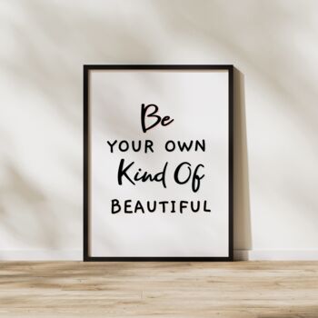 'Be Your Own Kind Of Beautiful' Print, 3 of 3