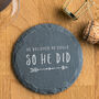 'He Believed He Could, So He Did' Slate Coaster, thumbnail 1 of 4