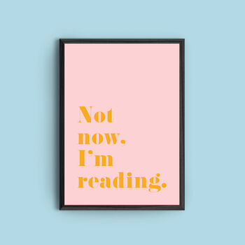 'Not Now I'm Reading' Colourful Quote Print, 3 of 3